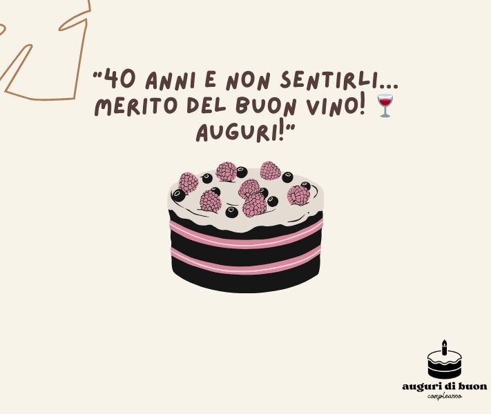 40 anni auguri di buon compleanno donna divertenti