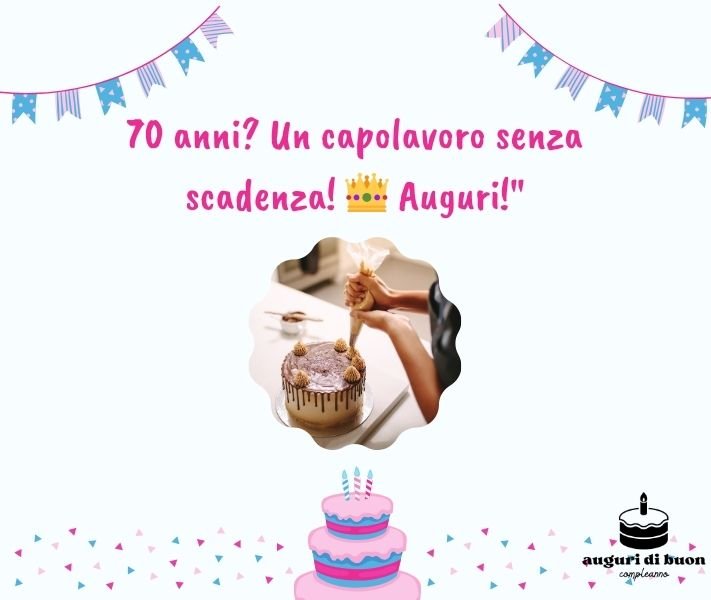 auguri di buon compleanno uomo 70 anni