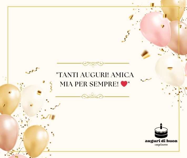 frasi di auguri buon compleanno amica

