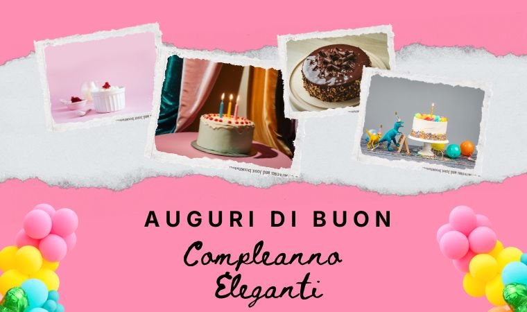 Auguri di Buon Compleanno Eleganti – 200+ Frasi Speciali