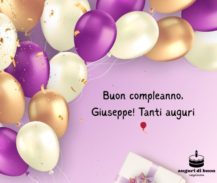 Tantissimi Auguri di Buon Compleanno Giuseppe