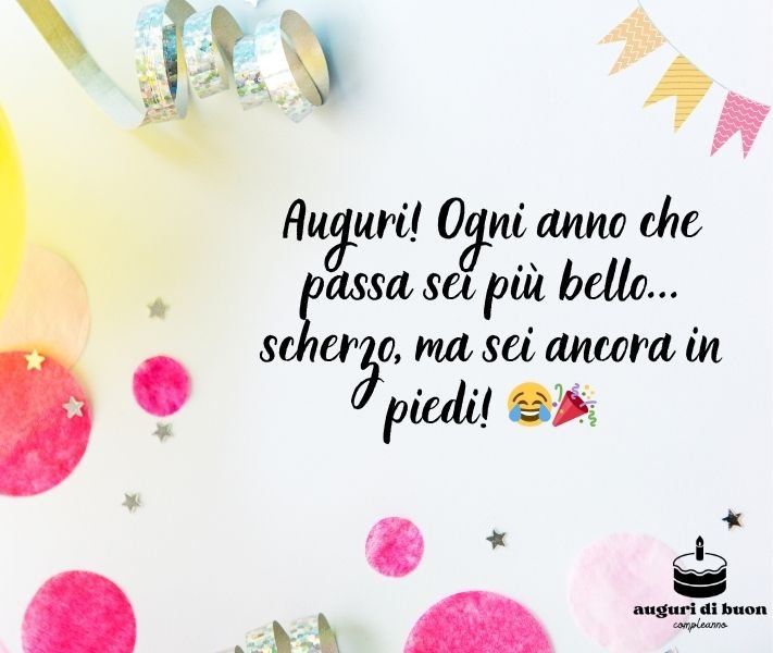 Auguri di Buon Compleanno Divertenti per un Uomo