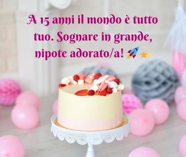Auguri di Buon Compleanno Nipote 15 Anni
