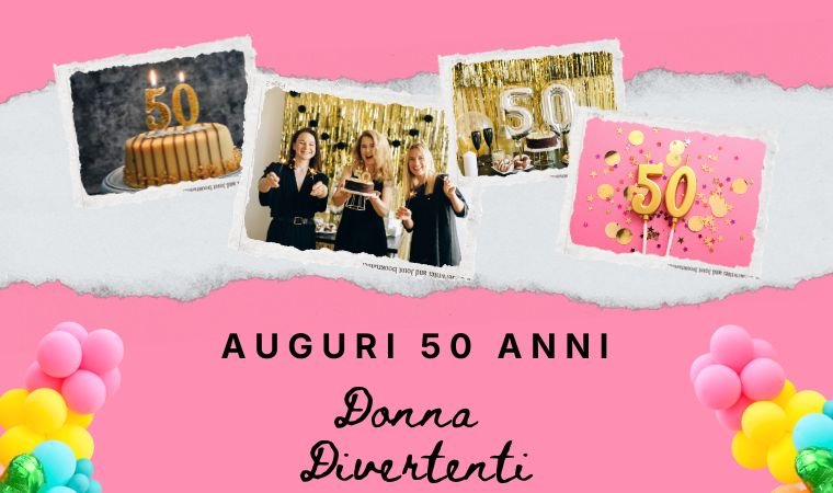 Auguri 50 Anni Donna Divertenti
