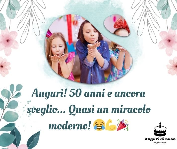 Auguri 50 Anni Uomo Divertenti Frasi