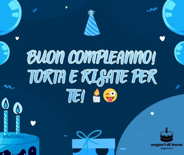 Auguri di Buon Compleanno Originali e Divertenti