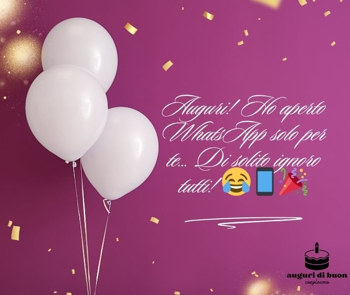 Frasi Divertenti WhatsApp Auguri di Buon Compleanno