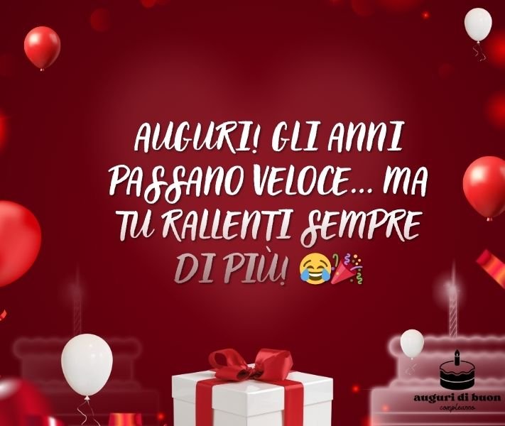 Frasi Spiritose Auguri di Buon Compleanno Originali e Divertenti