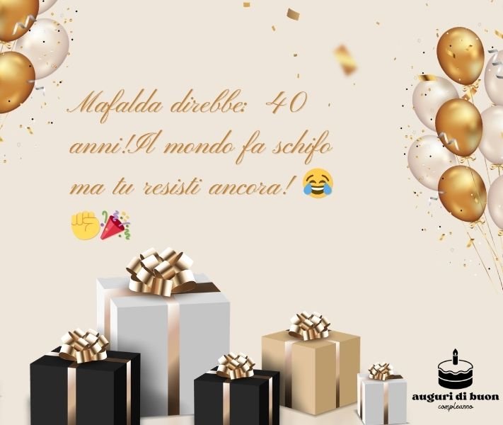 Mafalda Auguri 40 Anni Divertenti WhatsApp