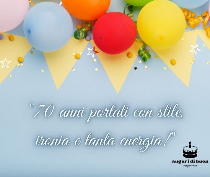 Spiritoso Auguri 70 Anni Divertenti
